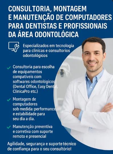 Consultoria, Montagem e Manutenção de Computadores para Dentistas