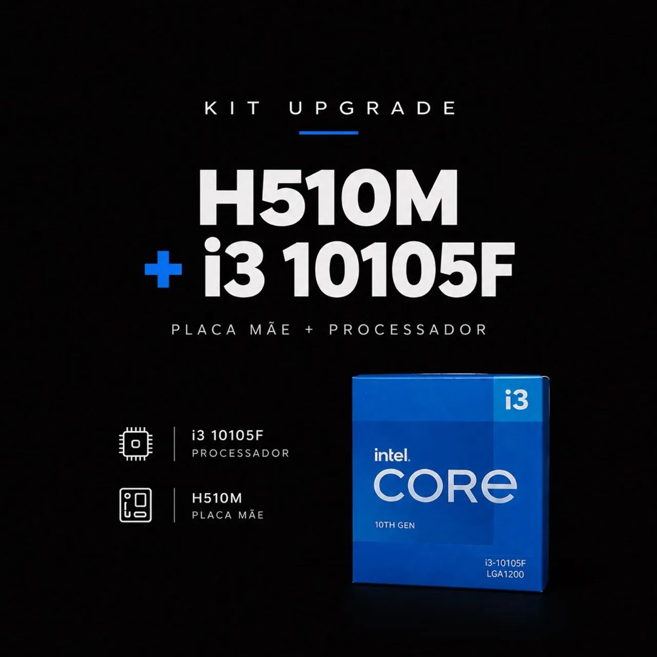 KIT UPGRADE I3 10105F