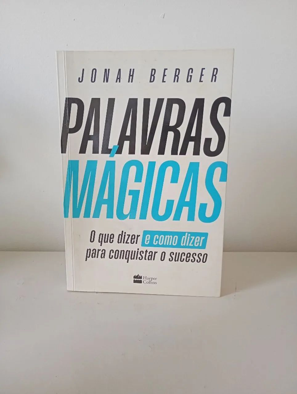 Livro Palavras Mágicas - O que dizer e Como dizer para conquistar o Sucesso - Jonah Berger