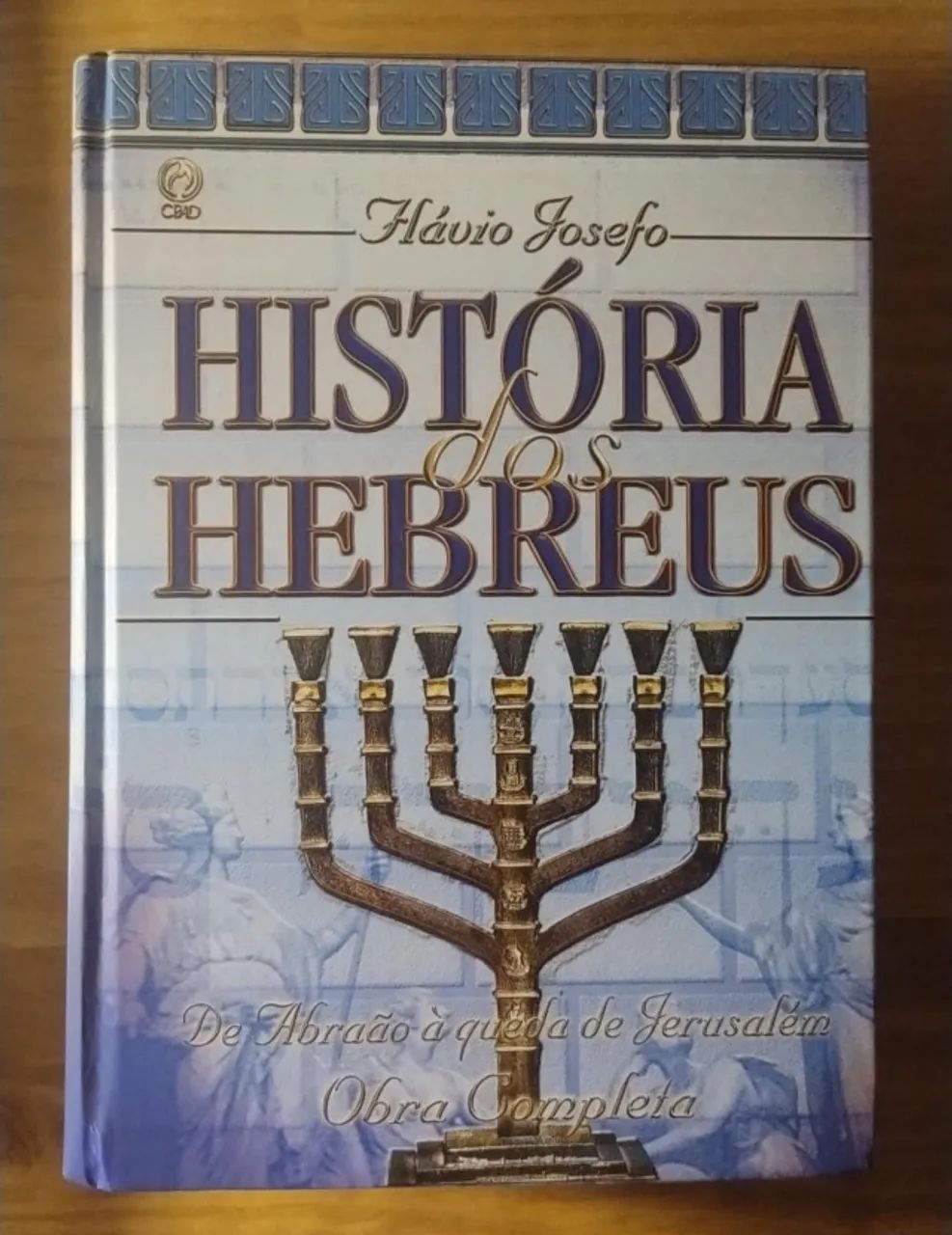 História dos Hebreus. De Abraão à queda de Jerusalém. Obra Completa - Flávio Josefo. NOVO!