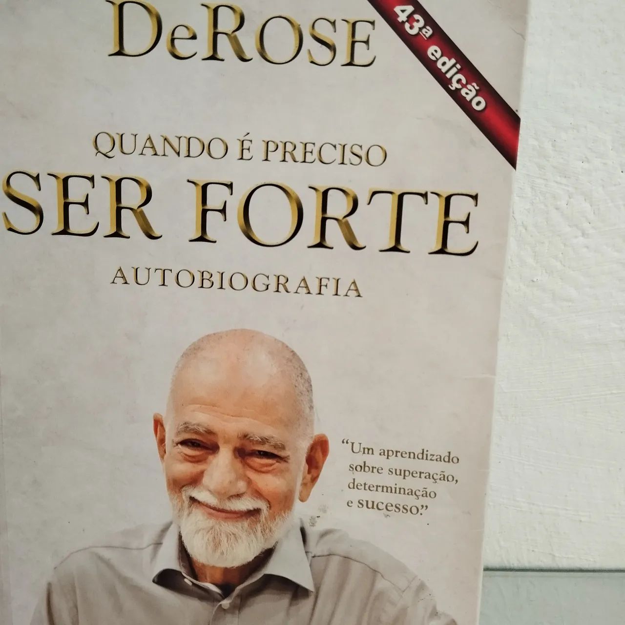 DeRose - Quando É Preciso Ser Forte - 43ª Edição - Foto 3