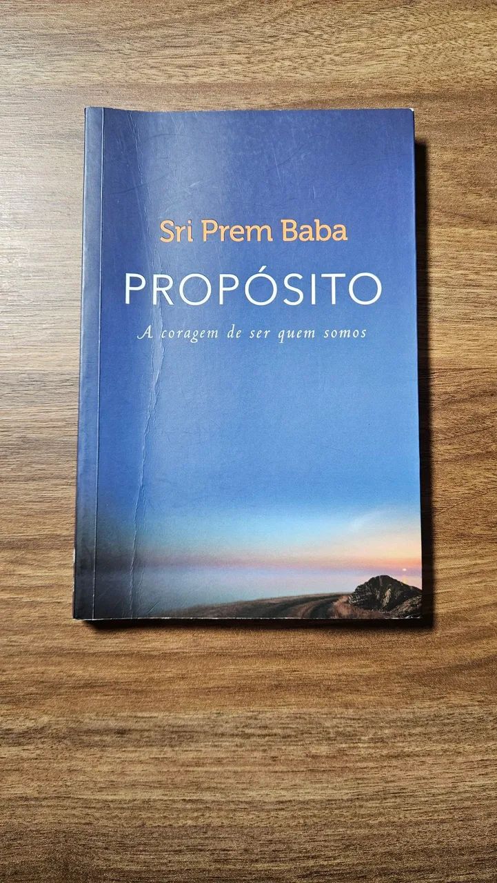 Propósito. A coragem de ser quem somos. Sri Prem Baba. Excelente estado de conservação.