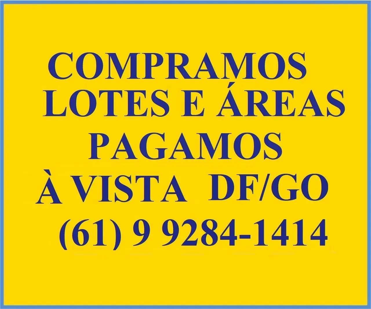 Compramos Lotes e Area DF e GOIAS, Pagamento Avista,
