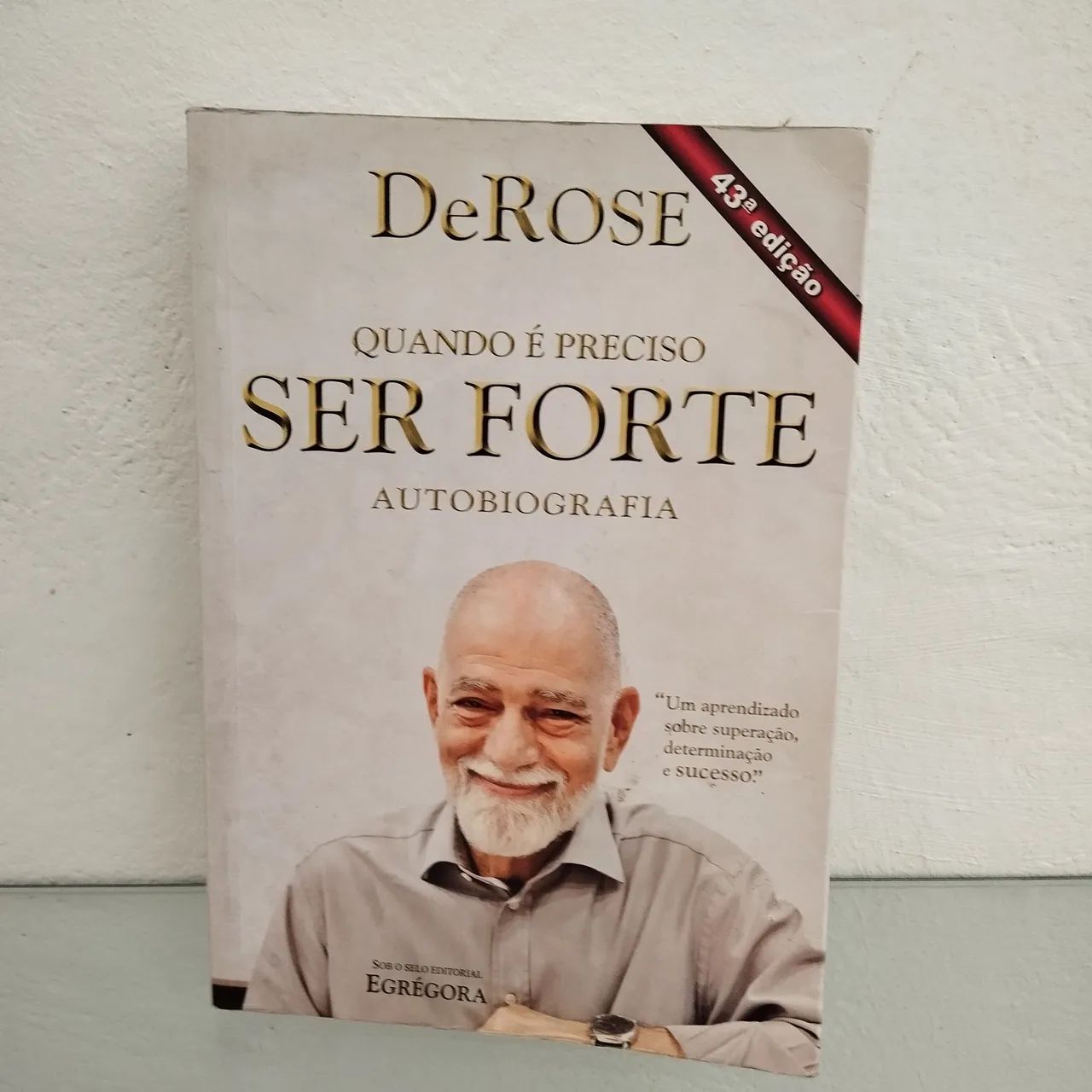 DeRose - Quando É Preciso Ser Forte - 43ª Edição - Foto 2