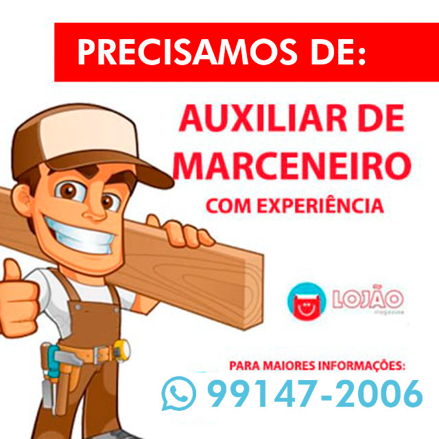 Vaga para Auxiliar de Marceneiro com experiência