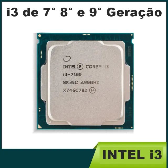 Processador i3 de 7° 8° e 9° Geração - Testado com Garantia