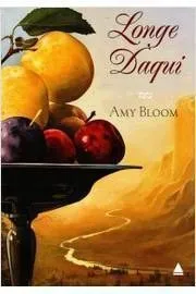 Longe Daqui - Amy Bloom