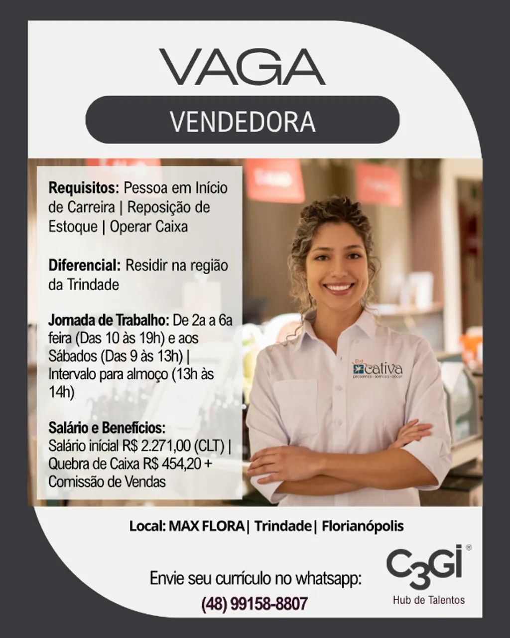 Vaga: Vendedora - Bairro: Trindade