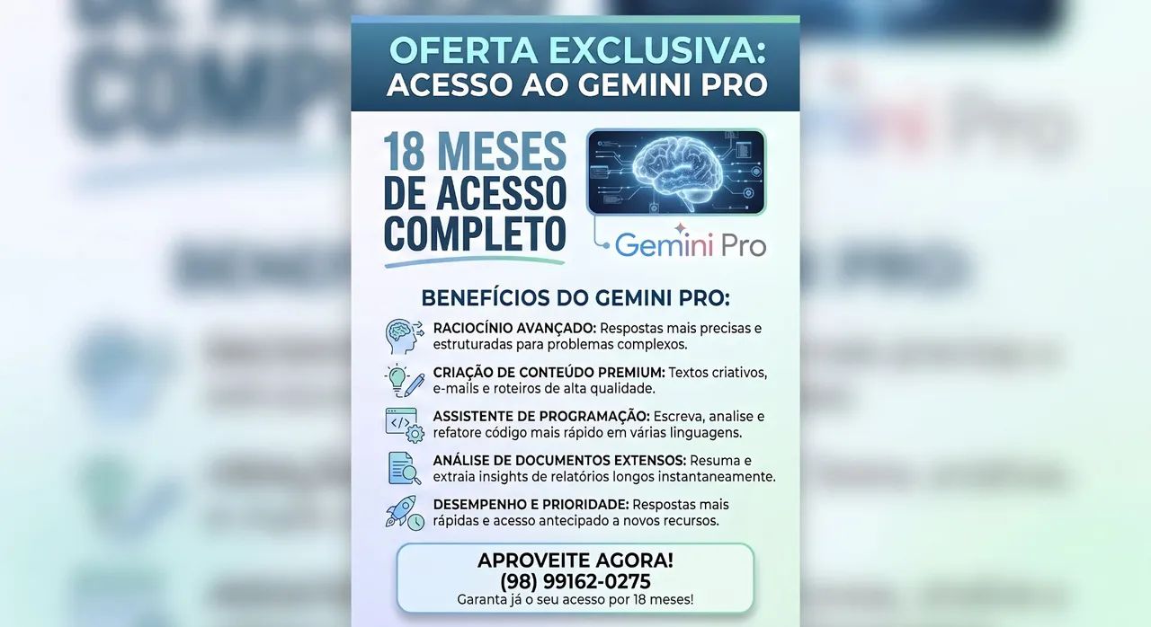 18 meses de acesso ao Gemini pro.