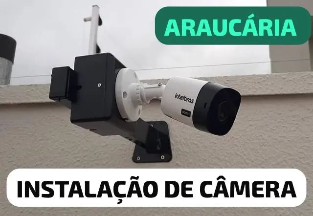 INSTALAÇÃO DE CÂMERAS DE SEGURANÇA - ARAUCÁRIA