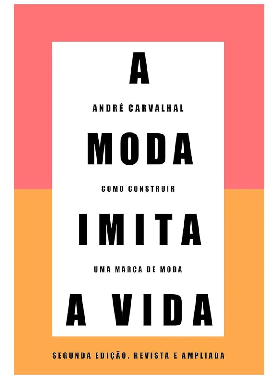 Livro A Moda Imita a vida - André Carvalhal  - Foto 2