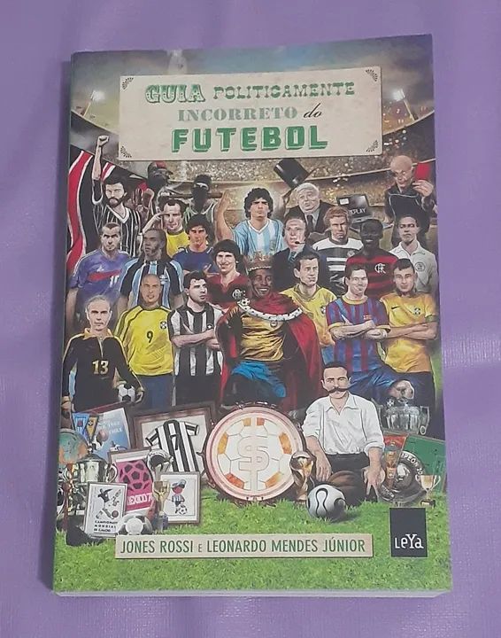 FUTEBOL: Guia Politicamente Incorreto do Futebol - Livro.