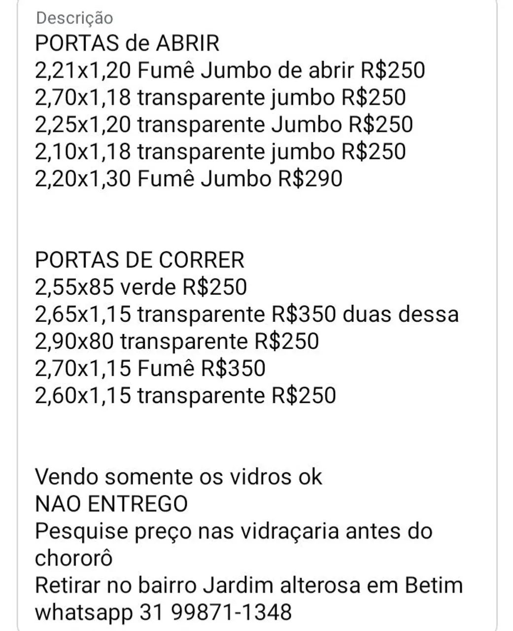 13 Portas blindex novas grande R$250 cada Só vidros Não entrego  - Foto 2