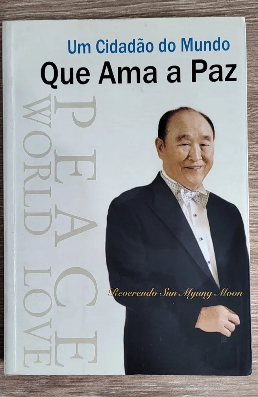 Um Cidadão do Mundo Que Ama A Paz - Reverendo Moon - Foto 2