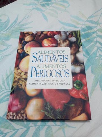 Livro Alimentos Saudáveis e Perigosos Guia Prático para Uma alimentação Rica. saudável.