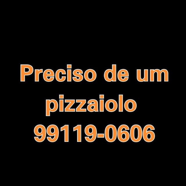 Preciso de um pizzaiolo 