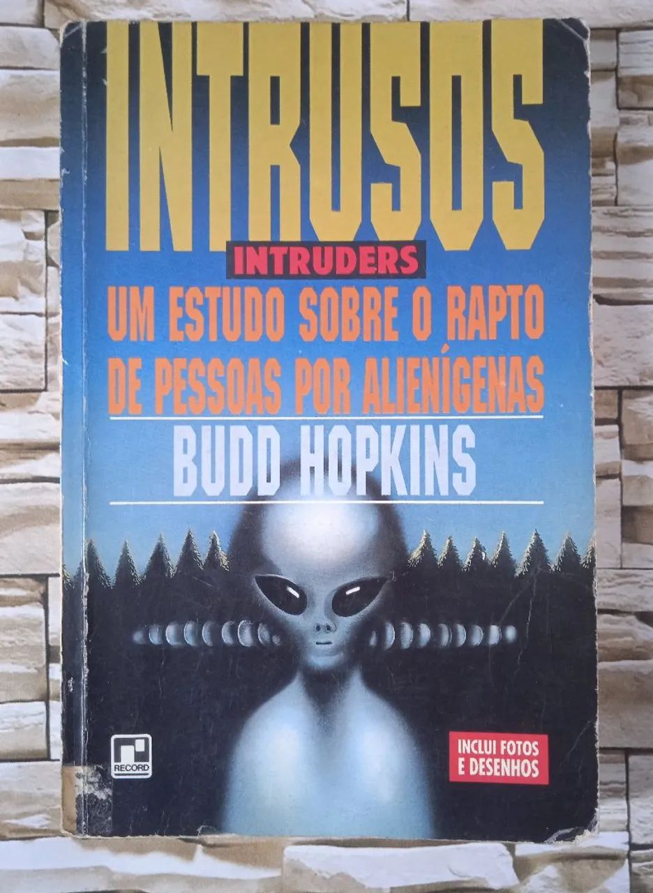 Intrusos - Intruders: Um Estudo Sobre o Rapto de Pessoas por Alienígenas, de Bud Hopkins.