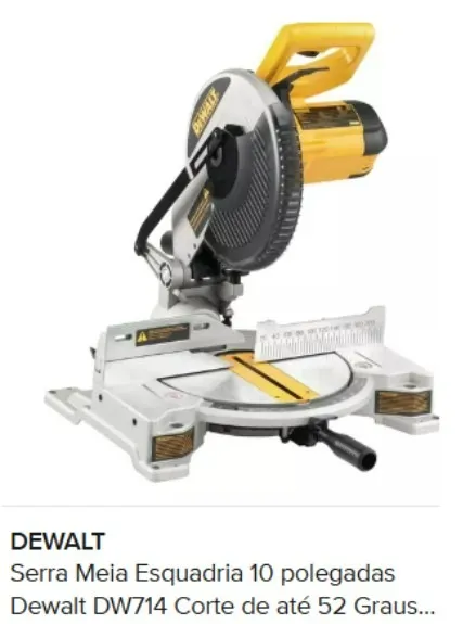 Serra Meia Esquadria 10 polegadas Dewalt DW714 Corte de ate 52 Graus.
