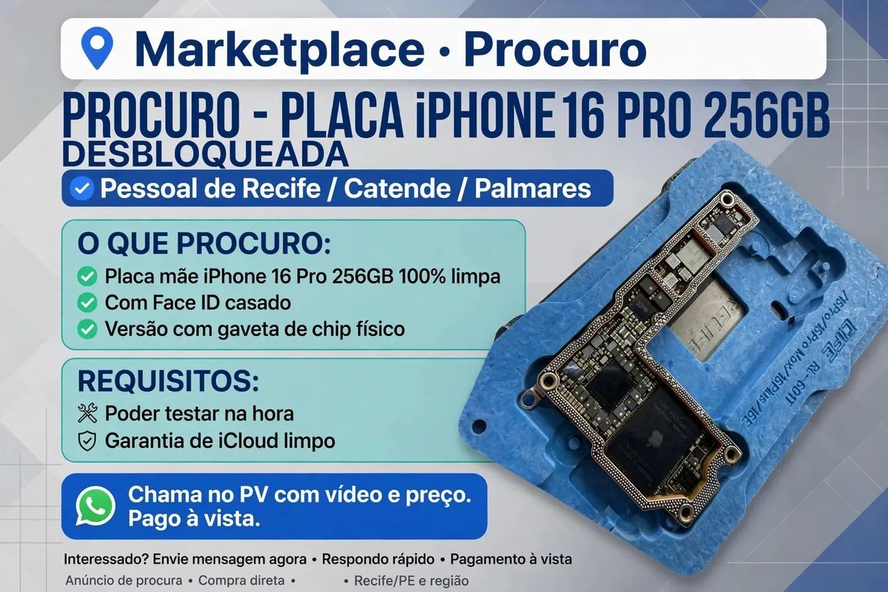 PROCURO - PLACA iPHONE 16 PRO 256GB DESBLOQUEADA<br>