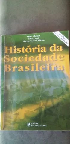 Livro- História da Sociedade Brasileira- Chico Alencar (autor)