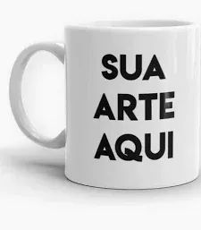 CANECA PERSONALIZADA COM A SUA IDÉIA