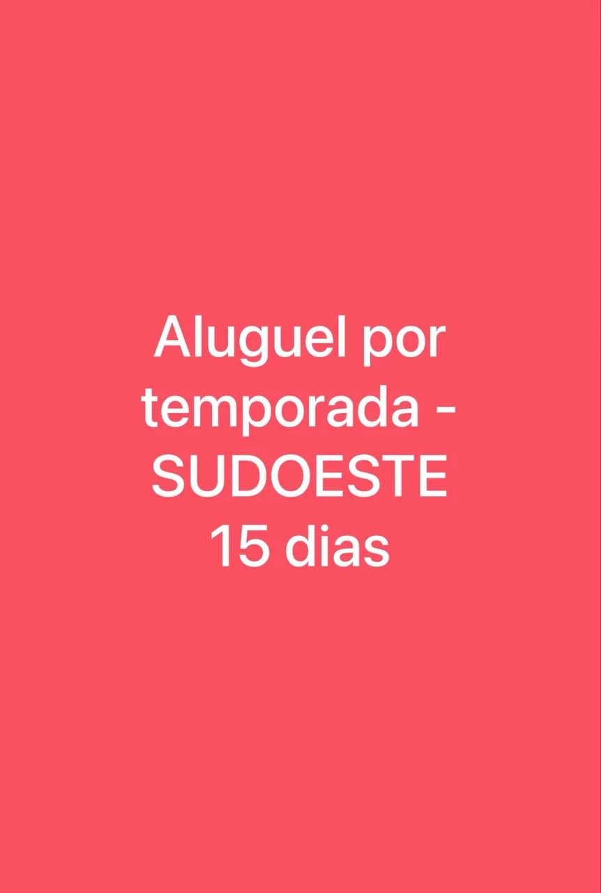 ALUGUEL TEMPORADA SUDOESTE 
