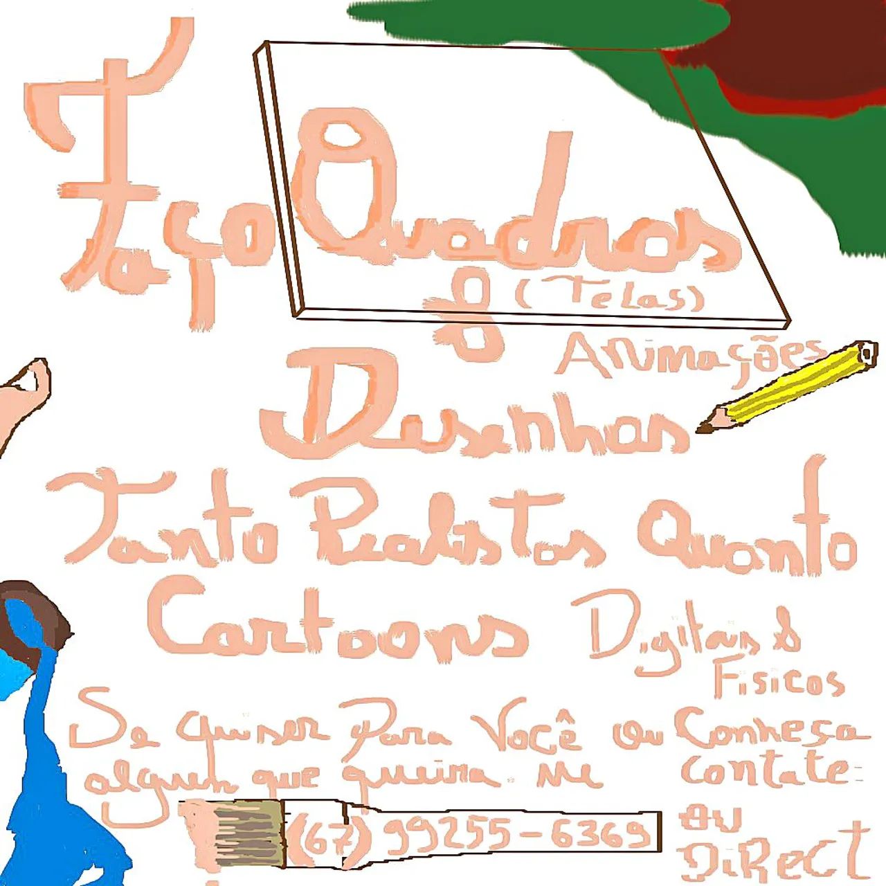 Faço quadros, desenhos e pinturas.