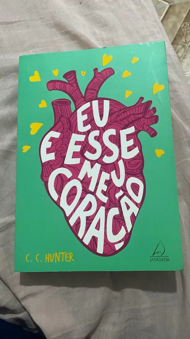 Eu e Esse Meu Coração - C. C. Hunter