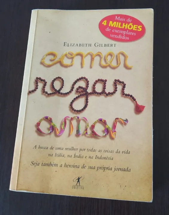 Comer Rezar Amar - Elizabeth Gilbert - Editora Objetiva