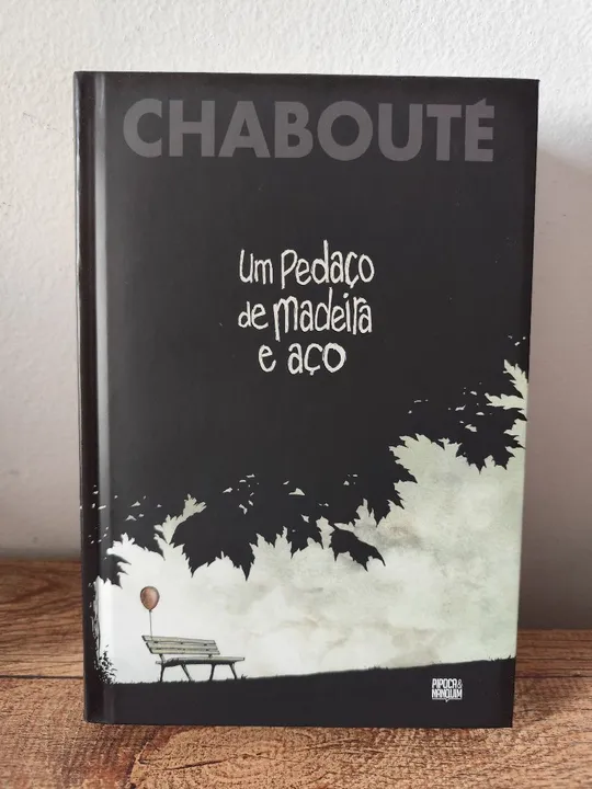 Pipoca & Nanquim: Um Pedaço de Madeira e Aço (Chaboute)
