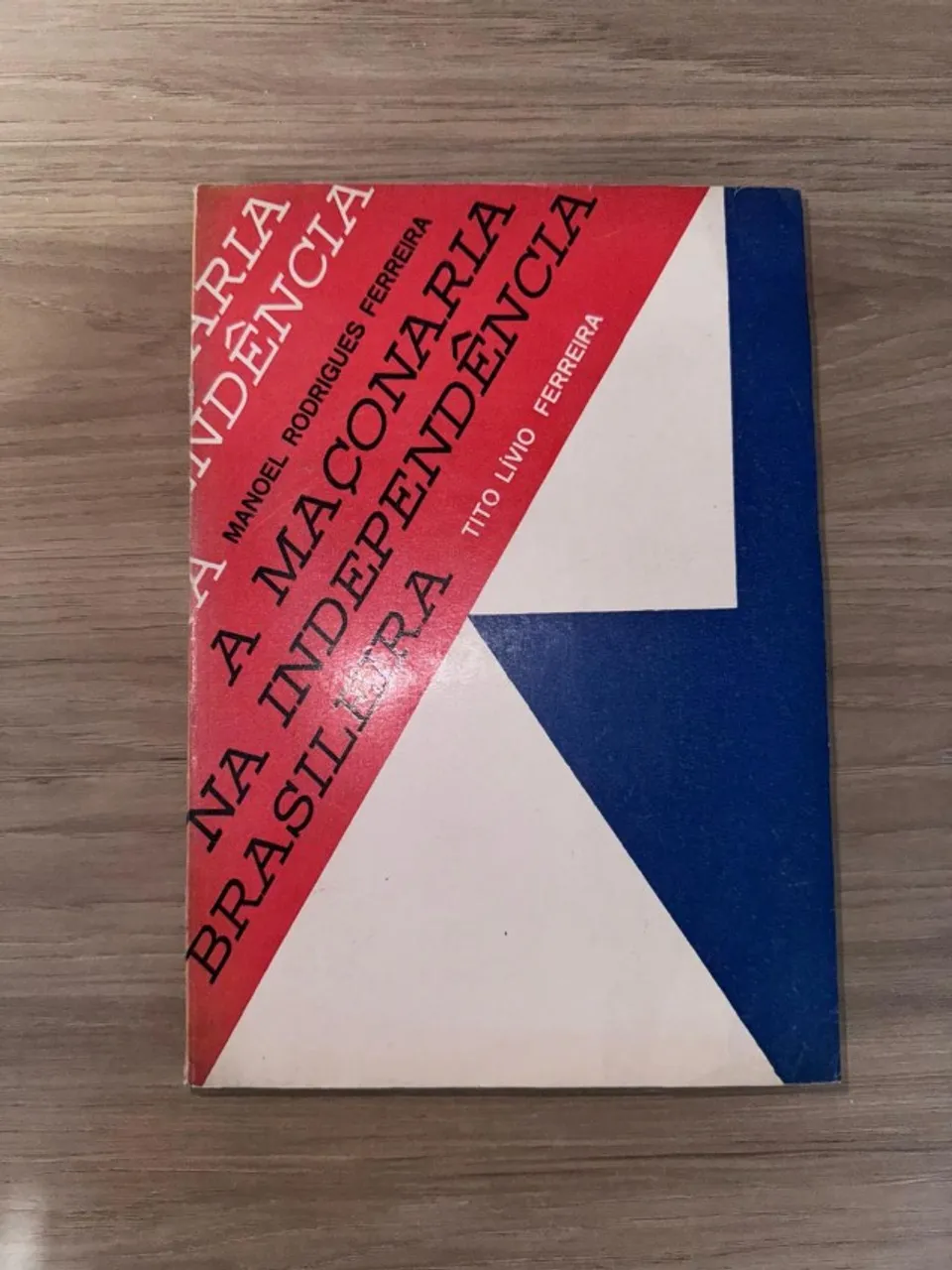 A Maçonaria na independência Brasileira Vol. 1 e 2