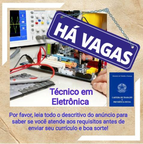 Vaga p/ Técnico em Eletrônica