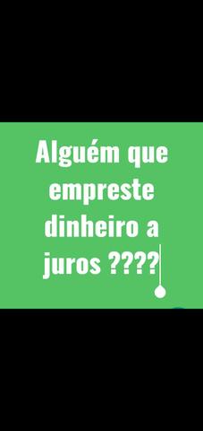 Alguem que empreste dinheiro a juros ????