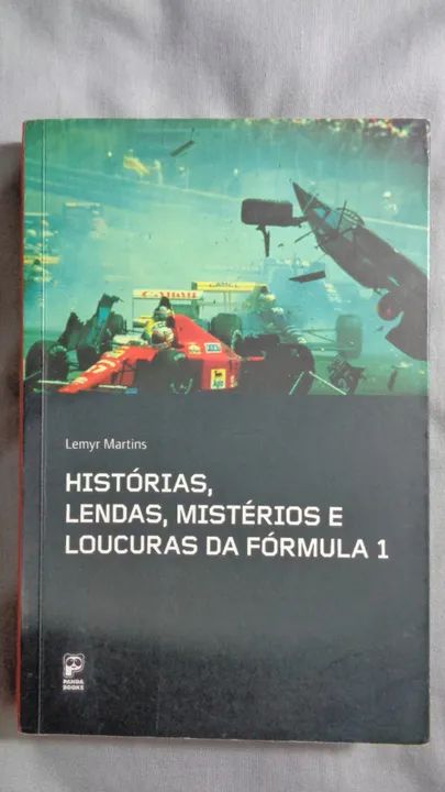 Histórias, Lendas, Mistérios e Loucuras da Fórmula 1