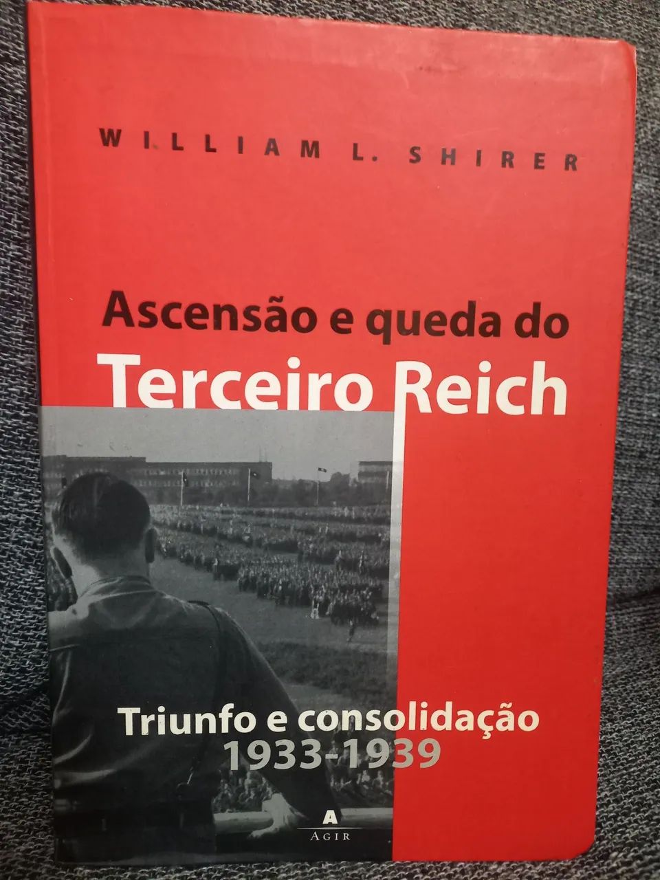 Ascensão e  queda do Terceiro Reich