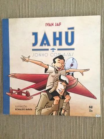 Jahú - Sonho com Asas, de Ivan Jaf.