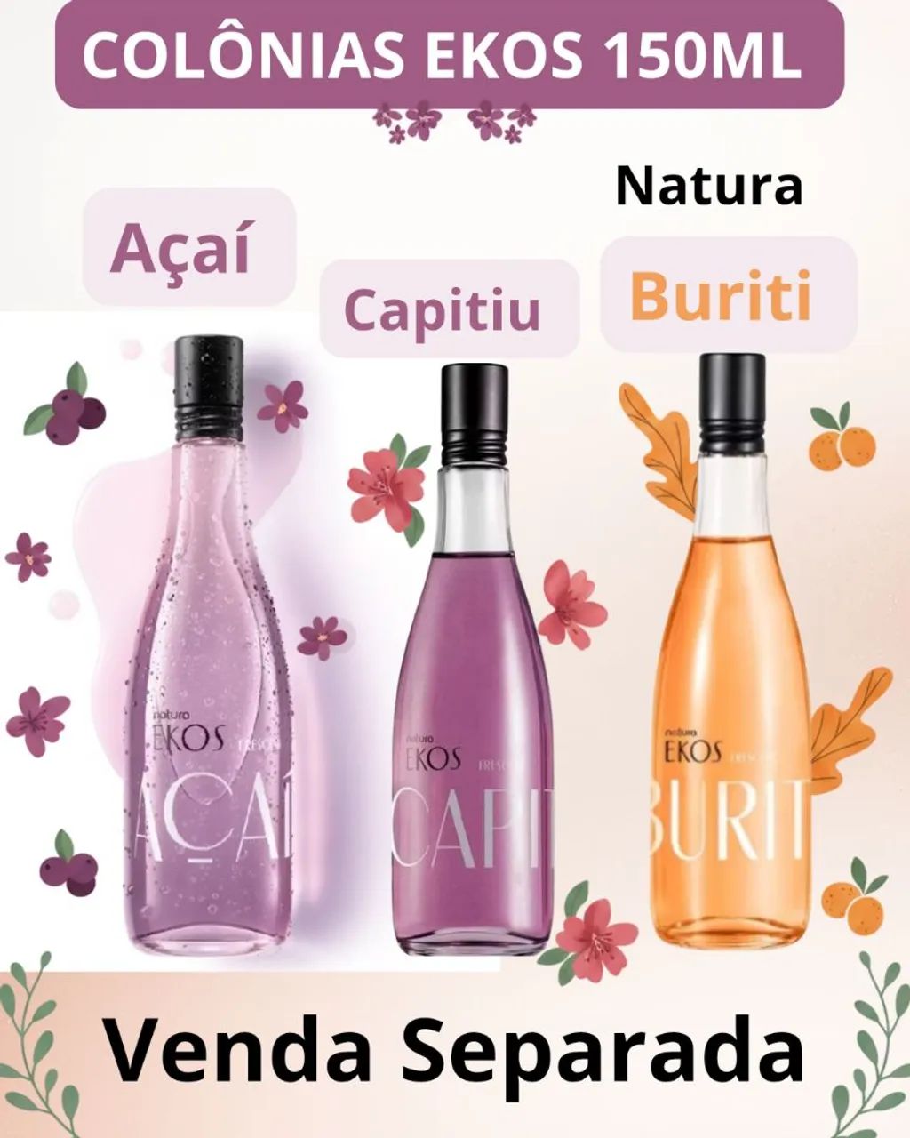COLÔNIAS EKOS NATURA -Venda Separada 