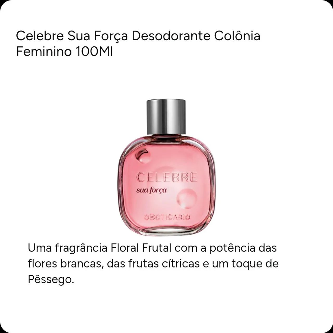 Desodorantes colônia Celebre Sua força - OBoticário 