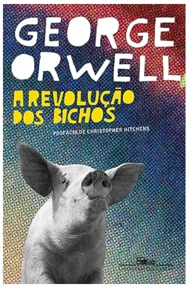 A revolução dos bichos: Um conto de fadas - George Orwell