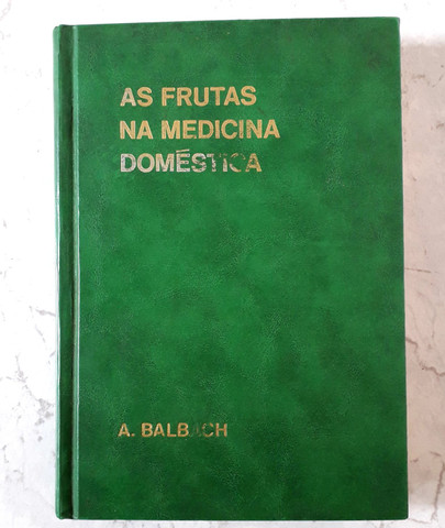 Livro As Frutas na Medicina Doméstica - A. Balbach