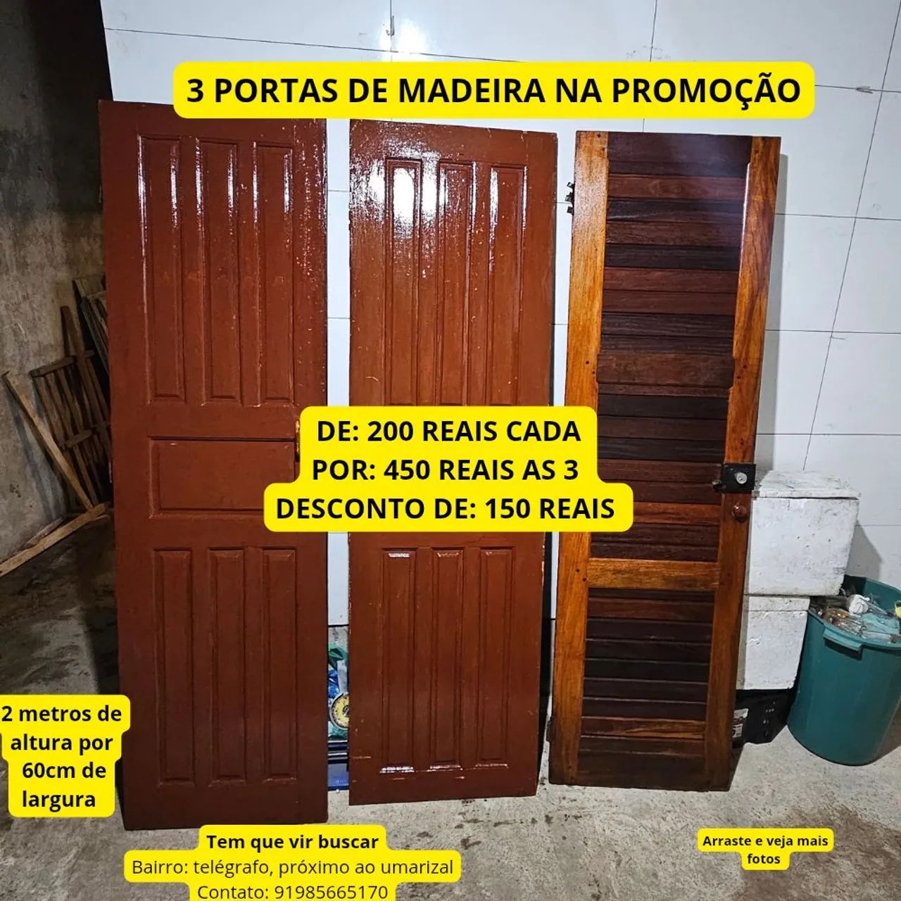3 Portas de madeira na PROMOÇÃO- de 200$ cada por 450$ as 3