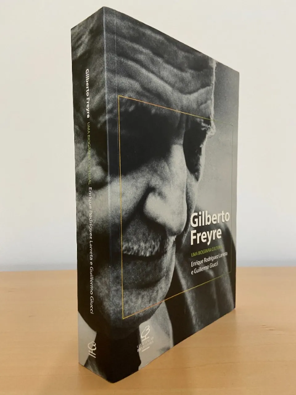 Gilberto Freyre Uma biografia cultural
