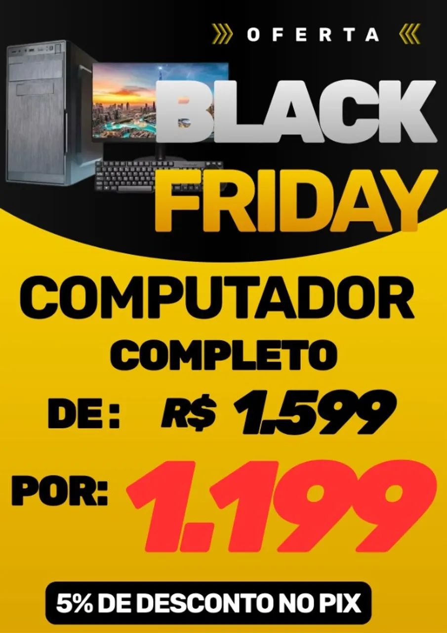 computador para sua casa ou trabalho completo black friday