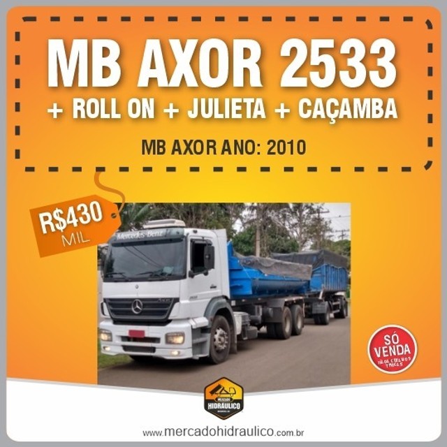 MB AXOR 2533 / 2010 ? ROLL ON G25 GRIMALDI + JULIETA MULTIFORÇA 2021 + 2 CAÇAMBAS 25 MT