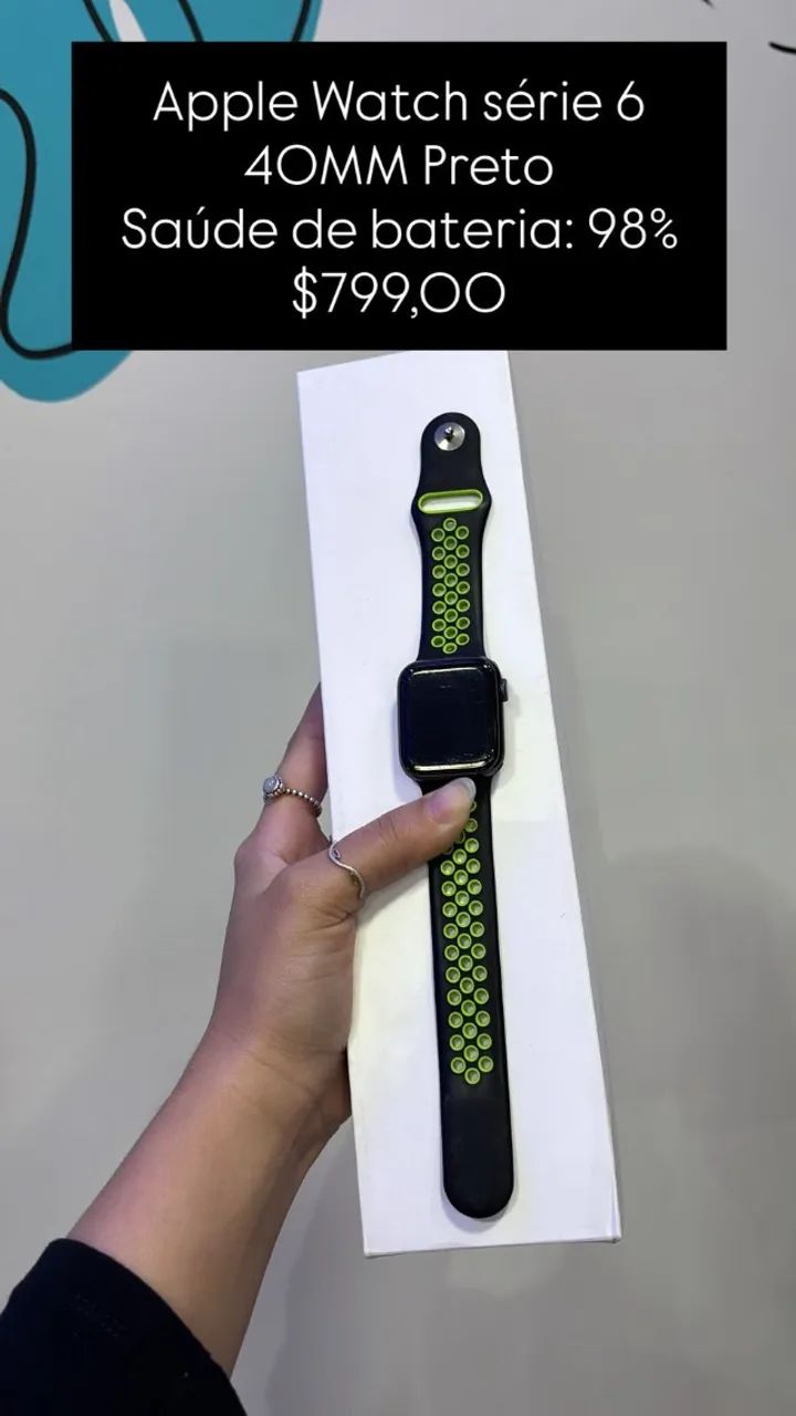 Apple Watch 6 / 40 mm / Preto / Saúde de bateria 98% / R$ 799,00