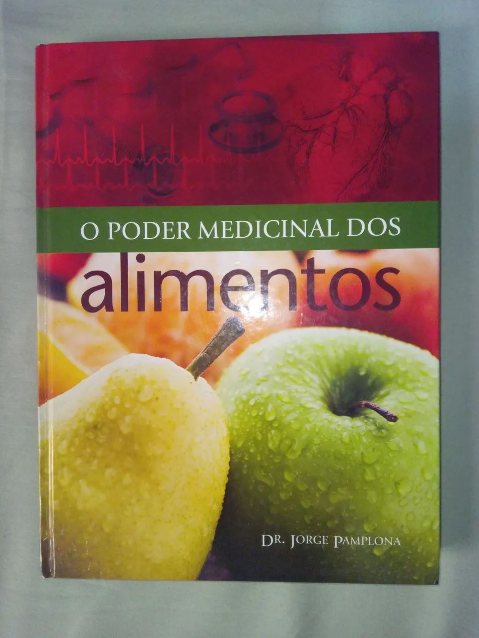 Livro O Poder Medicinal dos Alimentos DR. Jorge Pamplona 