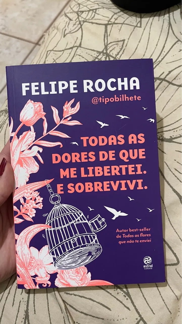Livro ?Todas as dores de que me libertei. E sobrevivi.? - Felipe Rocha