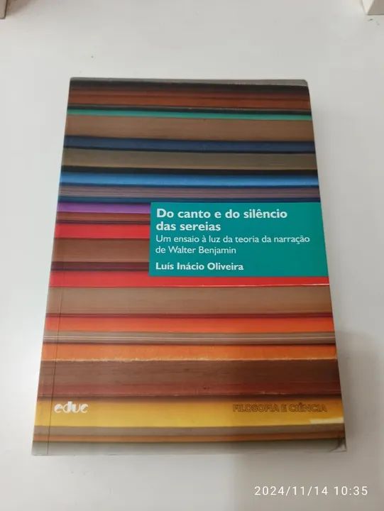 Do Canto e do Silêncio das Sereias: Ensaio à Luz da Teoria da Narração de Walter Benjamin