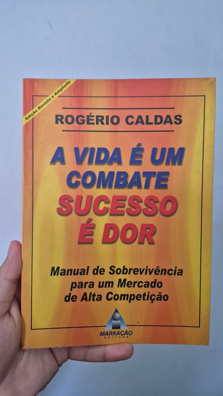 A vida é um combate sucesso é dor de Rogério Caldas