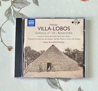 CD Heitor Villa-Lobos: Sinfonia nº 10 - Ameríndia